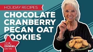 Holiday Cooking & Baking: Chocolate Cranberry Pecan Cookies Recipe | 2nd Day of Christmas Cookies