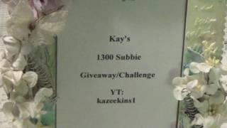 VR for Kay's 1300 Subbie Giveaway/Challenge (kazeekins1)