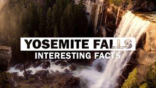 11 Interesting Facts About Yosemite Falls | The Highest Waterfall in North America