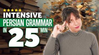 Intensive Persian Grammar Course in 25 Minutes