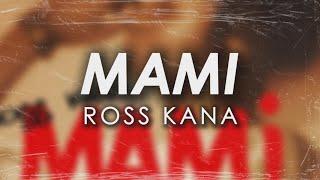 Ross Kana - MAMi (Lyrics Video)