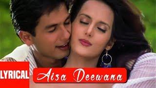 Aisa Deewana Lyrical Video Song | Dil Maange More | Sonu Nigam | Himesh R|Shahid Kapoor, Tulip Joshi