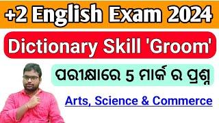 DICTIONARY SKILL Groom | CLASS 12 EXAM | +2 2nd YEAR ENGLISH | CHSE ODISHA | +2 Board Exam