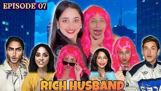 RICH HUSBAND EPISODE 7 | Hindi Drama