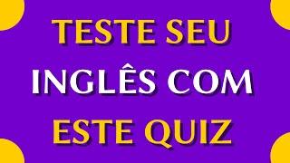 Quiz divertido para você testar o seu inglês. Aprenda inglês com frases #7