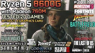 Ryzen 5 8600G with AMD Radeon 760M - Test in 20 Games - Gaming Test in 2025