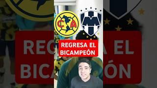  REGRESA el BICAMPEÓN, ¿Y el SÚPER GRANDE del NORTE?. #ligamx #clubamerica #rayados