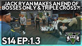 Episode 1.3: Jack Ryan Makes An End Of Bosses Only & Tripple Cross?! |GTA RP | GWRP Whitelist