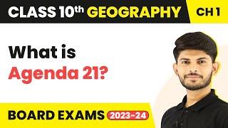 What is Agenda 21? | Resource and Development | Geography - Class 10th Chapter 1 | 2023-24