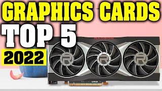 TOP 5: Best Graphics Cards 2022