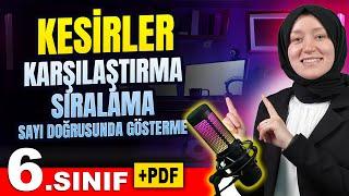 Kesirler, Kesirleri Karşılaştırma, Sıralama ve Sayı Doğrusunda Gösterme | 6. Sınıf Matematik