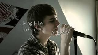 Living Like In Circles - Alexgv (Alex McMillan Tribute)