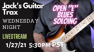 Jack's Guitar Trax Live Lesson - Open "E" Blues Soloing 1/27/21