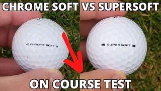  CALLAWAY CHROME SOFT vs SUPERSOFT (Tested By An Average Golfer)