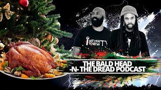 Bald Head -N- The Dread On Overcoming The Struggles Of Being Vegan And Conscious During The Holidays