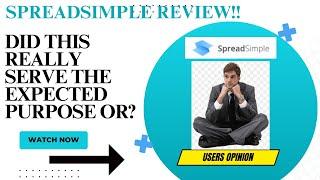 SPREADSIMPLE Review-Is This Tool Truly A Great ONE Or NOT??See(WATCH Before use)