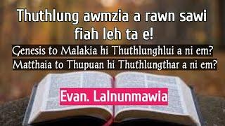 Thuthlung Hlui leh Thuthlung Thar Awmzia||Evan. Lalnunmawia