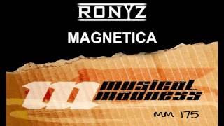 Ronyz - Magnetica (Original Mix)