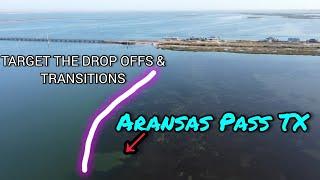 Target the drop-offs & Transitions (Aransas Pass TX)