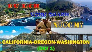 Jay B/Travel - Du lịch Vòng quanh nước MỸ - Từ Bang California đi đến Oregon và Washington (Day 1)