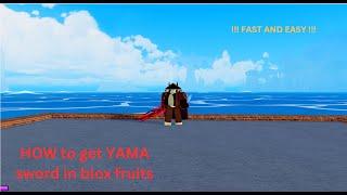 How to get the YAMA sword in blox fruits guide