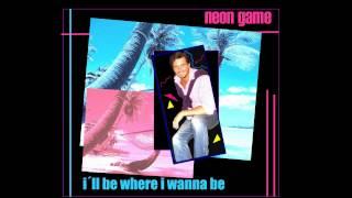 Italo Disco -- NEON GAME - I´ll Be Where I Wanna Be (Extended) - 2012 (good quality sound)