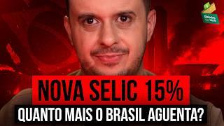 NOVA SELIC 15%! Será que BRASIL AGUENTA? Como fica seus investimentos? Seu BOLSO AGUENTA?
