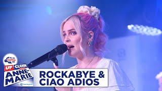 Anne-Marie - Rockabye & Ciao Adios | Live At Capital Up Close | Capital