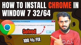 Chrome setup is not a valid win32 application | chrome download install in Windows 7 8 32 and 64bit