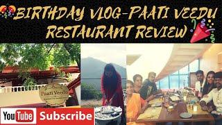 Birthday Vlog|Birthday surprise| celebrations| PAATI VEEDU|THEME RESTAURANT CHENNAIREVIEW|FOOD|TAMIL