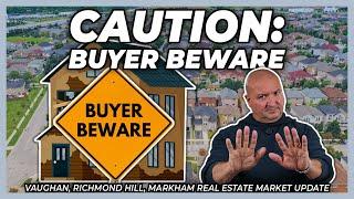 Caution: Buyer Beware (York Region Real Estate Market Update)