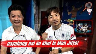 Dayahang Dai Ko Khel le Man Jityo! Big Badminton Match with Dayahang Rai and other Celebs