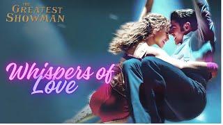 Whispers of Love - The Greatest Showman Meets Romance – A Love Song You’ll Adore! ️