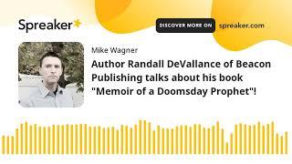 Author Randall DeVallance of Beacon Publishing talks about his book "Memoir of a Doomsday Prophet"!