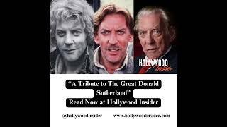 "A Tribute to Donald Sutherland" | Read Now on Hollywood Insider