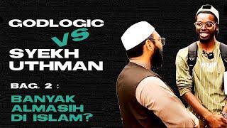 GodLogic Vs. Sheikh Uthman - Part 2: Multiple Messiahs? | Indonesian Subtitles