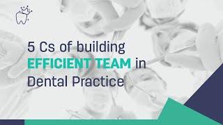 How To Build An Effective Dental Team