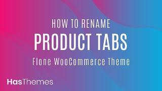 How to rename product tabs in Flone WooCommerce Theme | Part 35