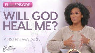 Kirsten Watson: How God Can Heal Your Mental and Emotional Health | Better Together on TBN