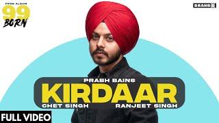 KIRDAAR : Prabh Bains | Chet Singh | Bunty Bains | Brand B (99 BORN) | New Punjabi Song