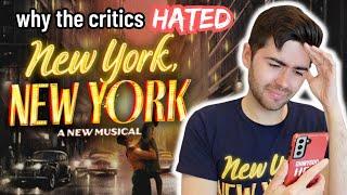 about the NEW YORK, NEW YORK Reviews... | why did the critics hate this new musical on Broadway?