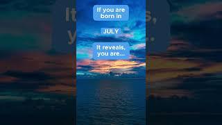 If you are born in JULY it reveals something.. #facts #shorts