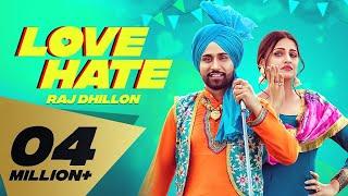 Love Hate (Full Video) Raj Dhillon I Karan Aujla | Himanshi Khurana  I Latest Punjabi Songs 2019