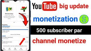 YouTube monetization big update 500 subscriber par channel monetize