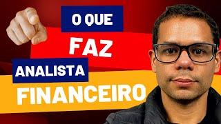 O que faz o ANALISTA FINANCEIRO