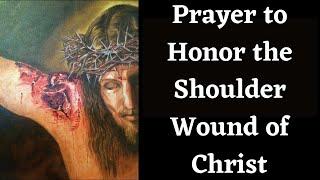 Shoulder Wound of Christ Prayer