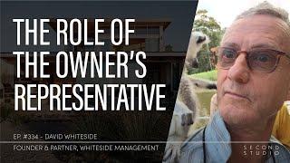 #334 - David Whiteside, Owner's Representative and Founder of Whiteside Management