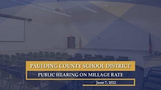 June 7, 2022 Paulding County School District Public Hearing on Millage Rate