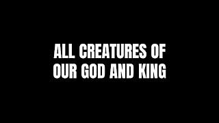 All Creatures of Our God and King (Lyrics) - Prayers of the Saints Live (Sovereign Grace Music)