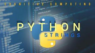 Python String ||  Cognitive Computing